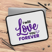 Load image into Gallery viewer, "I Will Love You Forever" Laptop Sleeve