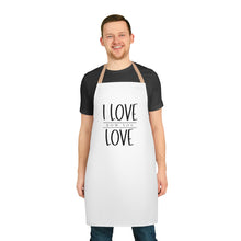 Load image into Gallery viewer, "I Love How You Love" Apron