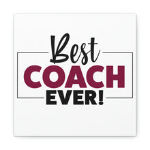 Load image into Gallery viewer, "Best Coach Ever" Classic Canvas