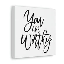 Load image into Gallery viewer, "You Are Worthy" Classic Canvas