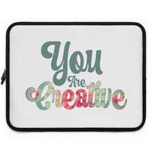 Load image into Gallery viewer, "You Are Creative" Laptop Sleeve
