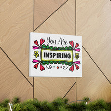 Load image into Gallery viewer, "You Are Inspiring" Classic Canvas