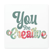 Load image into Gallery viewer, "You Are Creative" Classic Canvas