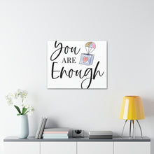 Load image into Gallery viewer, "You Are Enough" Classic Canvas