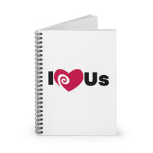 Load image into Gallery viewer, "I Love Us" Wide Ruled Spiral Notebook