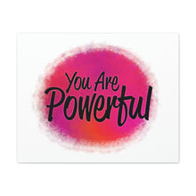 Load image into Gallery viewer, "You Are Powerful" Classic Canvas