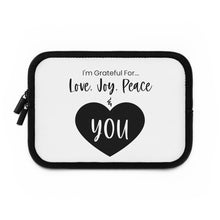 Load image into Gallery viewer, "I'm Grateful For Love, Joy, Peace & You" Laptop Sleeve