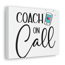Load image into Gallery viewer, "Coach On Call" Classic Canvas