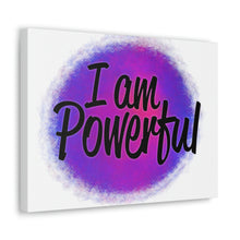 Load image into Gallery viewer, "I Am Powerful" Classic Canvas