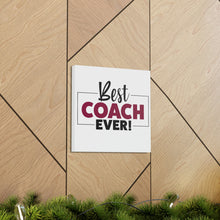 Load image into Gallery viewer, "Best Coach Ever" Classic Canvas