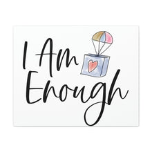 Load image into Gallery viewer, "I Am Enough" Classic Canvas