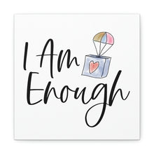 Load image into Gallery viewer, "I Am Enough" Classic Canvas