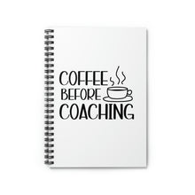 Load image into Gallery viewer, "Coffee Before Coaching" Spiral Notebook