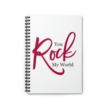 Load image into Gallery viewer, 'You Rock My World" Wide Ruled Spiral Notebook