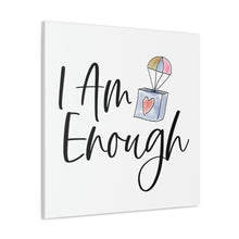 Load image into Gallery viewer, "I Am Enough" Classic Canvas