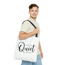 Load image into Gallery viewer, Wanna Be Quiet With Me" Tote Bag
