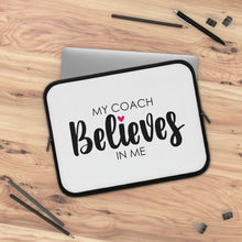 Load image into Gallery viewer, "My Coach Believes In Me" Laptop Sleeve