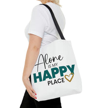 Load image into Gallery viewer, "Alone Is My Happy Place" Tote Bag