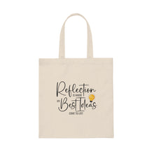 Load image into Gallery viewer, "Reflection Is Where My Best Ideas Come To Life" Canvas Tote Bag
