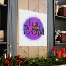 Load image into Gallery viewer, "I Am Powerful" Classic Canvas