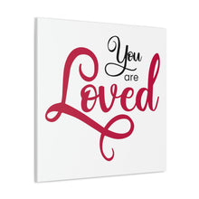 Load image into Gallery viewer, "You Are Loved" Classic Canvas