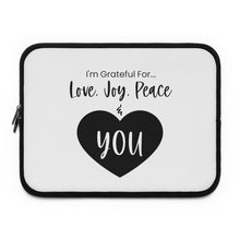 Load image into Gallery viewer, "I'm Grateful For Love, Joy, Peace & You" Laptop Sleeve