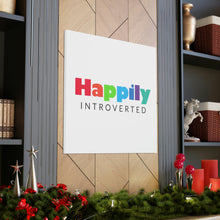 Load image into Gallery viewer, "Happily Introverted" Classic Canvas