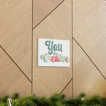 Load image into Gallery viewer, "You Are Creative" Classic Canvas