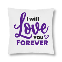 Load image into Gallery viewer, "I Will Love You Forever" Pillow