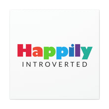 Load image into Gallery viewer, "Happily Introverted" Classic Canvas