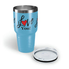 Load image into Gallery viewer, "I Love You" Ringneck Tumbler, 30oz