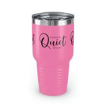 Load image into Gallery viewer, "Wanna Be Quite With Me" Ringneck Tumbler, 30oz