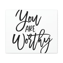 Load image into Gallery viewer, "You Are Worthy" Classic Canvas