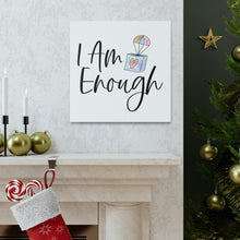 Load image into Gallery viewer, "I Am Enough" Classic Canvas
