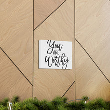 Load image into Gallery viewer, "You Are Worthy" Classic Canvas