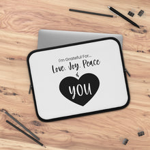 Load image into Gallery viewer, "I'm Grateful For Love, Joy, Peace & You" Laptop Sleeve