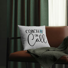 Load image into Gallery viewer, "Coach On Call" Pillow