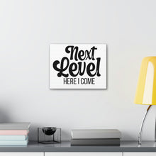 Load image into Gallery viewer, "Next Level Here I Come" Classic Canvas