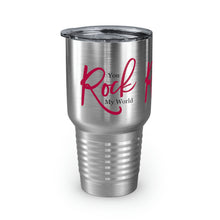 Load image into Gallery viewer, "You Rock My World" Ringneck Tumbler, 30oz