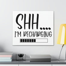 Load image into Gallery viewer, "Shh I'm Recharging" Classic Canvas