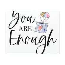 Load image into Gallery viewer, "You Are Enough" Classic Canvas