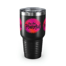 Load image into Gallery viewer, "You Are Powerful" Ringneck Tumbler, 30oz