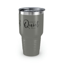 Load image into Gallery viewer, "Wanna Be Quite With Me" Ringneck Tumbler, 30oz