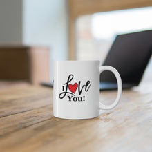 Load image into Gallery viewer, Mug 11oz- "I Love You"