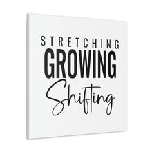 Load image into Gallery viewer, "Stretching Growing Shifting" Classic Canvas