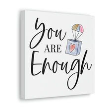 Load image into Gallery viewer, "You Are Enough" Classic Canvas