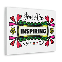 Load image into Gallery viewer, "You Are Inspiring" Classic Canvas