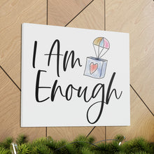 Load image into Gallery viewer, "I Am Enough" Classic Canvas