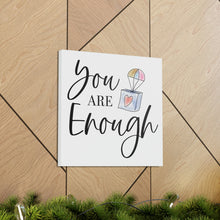 Load image into Gallery viewer, "You Are Enough" Classic Canvas