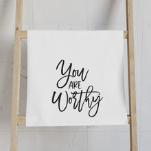 Load image into Gallery viewer, "You Are Worthy" Hand Towel